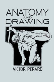 Title: Anatomy and Drawing, Author: Victor Perard