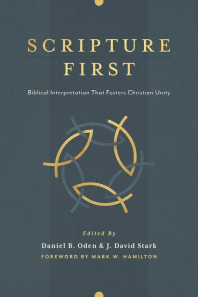 Scripture First: Biblical Interpretation that Fosters Christian Unity