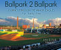 Ballpark 2 Ballpark: Volume 2: Journey Through the Minor Leagues: Fun, Family, Fans