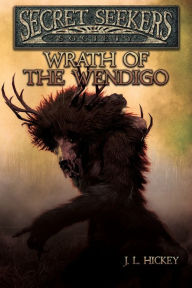 Title: Secret Seekers Society Wrath of the Wendigo, Author: J L Hickey