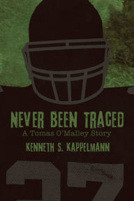 Free kindle download books Never Been Traced by Kenneth S. Kappelmann MOBI 9781684333424