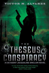 Title: The Theseus Conspiracy: A CID Agent Jacqueline Sinclair Novel, Author: Victor M. Alvarez