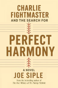 Title: Charlie Fightmaster and the Search for Perfect Harmony, Author: Joe Siple