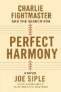 Charlie Fightmaster and the Search for Perfect Harmony
