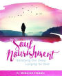 Soul Nourishment : Satisfying Our Deep Longing for God