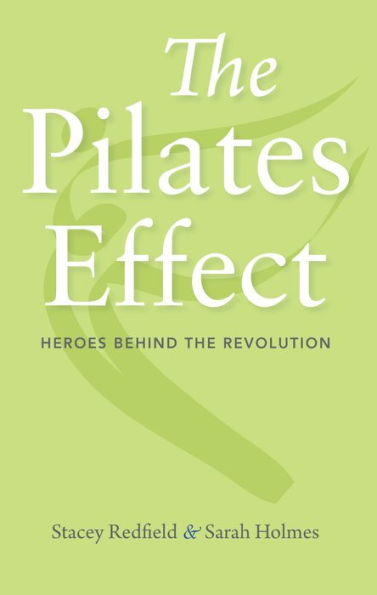 The Pilates Effect: Heroes Behind the Revolution