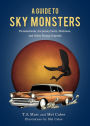 A Guide to Sky Monsters: Thunderbirds, the Jersey Devil, Mothman, and Other Flying Cryptids