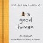 Bee a Good Human: A Pollinators' Guide to a Better Life