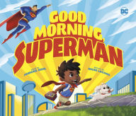 Title: Good Morning, Superman, Author: Michael Dahl