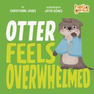 Title: Otter Feels Overwhelmed, Author: Christianne Jones