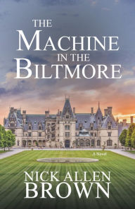 Title: The Machine in the Biltmore, Author: Nick Allen Brown