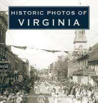 Title: Historic Photos of Virginia, Author: Emily J. Salmon