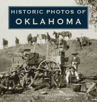Title: Historic Photos of Oklahoma, Author: Larry Johnson