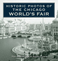 Title: Historic Photos of the Chicago World's Fair, Author: Russell Lewis