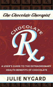 Title: The Chocolate Therapist: A User's Guide to the Extraordinary Health Benefits of Chocolate (Revised Edition), Author: Julie Pech