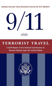 Title: 9/11 and Terrorist Travel: A Staff Report of the National Commission on Terrorist Attacks Upon the United States, Author: National Commission on Terrorist Attacks