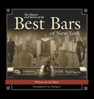 Title: The History and Stories of the Best Bars of New York, Author: Jef Klein