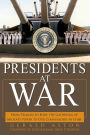 Presidents at War: From Truman to Bush, The Gathering of Military Powers To Our Commanders in Chief