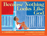 Title: Because Nothing Looks Like God, Author: Lawrence Kushner