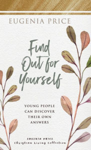 Title: Find Out for Yourself, Author: Eugenia Price