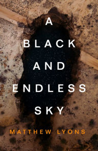 Title: A Black and Endless Sky, Author: Matthew Lyons