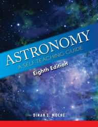 Title: Astronomy: A Self-Teaching Guide, Eighth Edition, Author: Dinah L. Moch