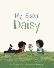 Title: My Sister, Daisy, Author: Adria Karlsson