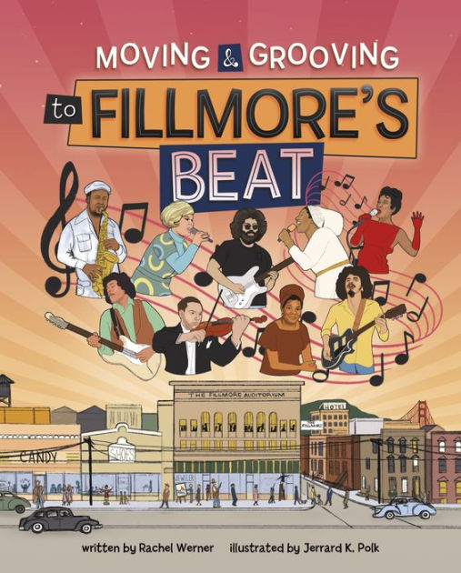 Moving and Grooving to Fillmore's Beat by Rachel Werner, Jerrard K