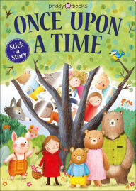 Title: Stick A Story: Once Upon a Time, Author: Roger Priddy