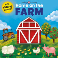Title: Sliding Pictures: Home on the Farm, Author: Roger Priddy