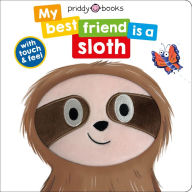 Title: My Best Friend: is a Sloth, Author: Roger Priddy