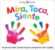 Title: Mira, Toca, Siente, Author: Roger Priddy