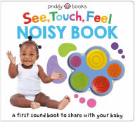 Title: See, Touch, Feel: Noisy Book, Author: Roger Priddy