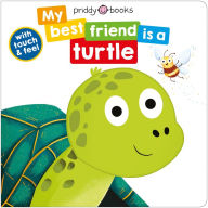 Title: My Best Friend Is A Turtle, Author: Roger Priddy
