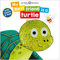 Title: My Best Friend Is A Turtle, Author: Roger Priddy