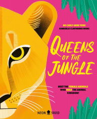 Title: Queens of the Jungle: Meet the Female Animals Who Rule the Animal Kingdom!, Author: Carly Anne York