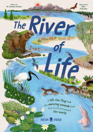 Title: The River of Life: A lift-the-flap book about the amazing animals that live in rivers around the world, Author: Charles van Rees