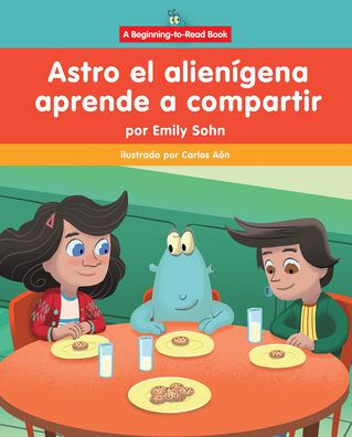 Astro el alien gena aprende a compartir (Astro the Alien Learns about Sharing)
