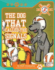 Title: The Dog That Called the Signals, Author: Matt Christopher