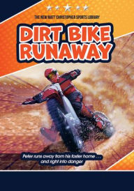 Title: Dirt Bike Runaway, Author: Matt Christopher