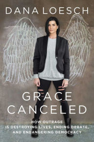 Free ebook download without sign up Grace Canceled: How Outrage is Destroying Lives, Ending Debate, and Endangering Democracy
