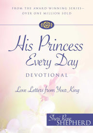 Free computer ebook pdf downloads His Princess Every Day Devotional: Love Letters From Your King English version 9781684510276  by Sheri Rose Shepherd