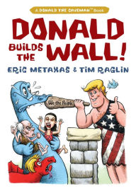 Textbooks download forum Donald Builds the Wall PDF RTF 9781684510290 by Eric Metaxas, Tim Raglin