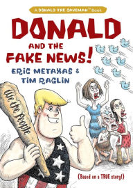 Title: Donald and the Fake News, Author: Eric Metaxas