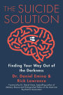 The Suicide Solution: Finding Your Way Out of the Darkness