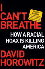 I Can't Breathe: How a Racial Hoax Is Killing America