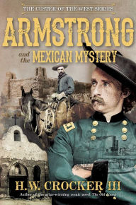 Title: Armstrong and the Mexican Mystery, Author: H. W. Crocker III