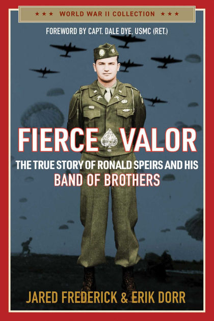 Fierce Valor: The True Story of Ronald Speirs and His Band of