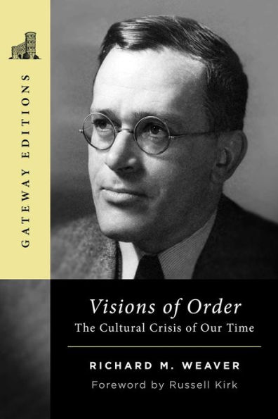 Visions of Order: The Cultural Crisis of Our Time