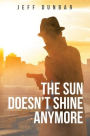 The Sun Doesn't Shine Anymore